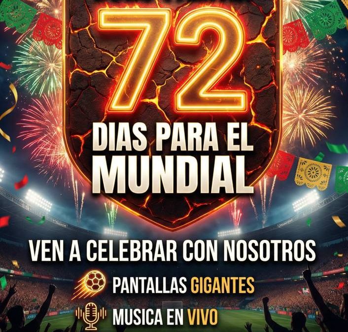 ¡Faltan 72 Días! Celebra el Mundial FIFA 2026 en La Cantina Mexican Restaurant