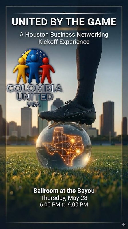 United by the Game - Colombia United USA - Houston Business Networking Kickoff Experience