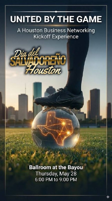 United by the Game - Día del Salvadoreño Houston - Houston Business Networking Kickoff Experience