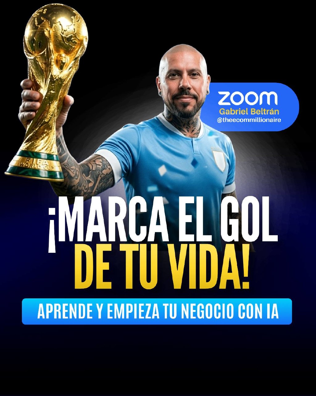 ¡Marca el Gol de Tu Vida! Aprende y Empieza Tu Negocio con IA - Gabriel Beltrán @theecommillionaire