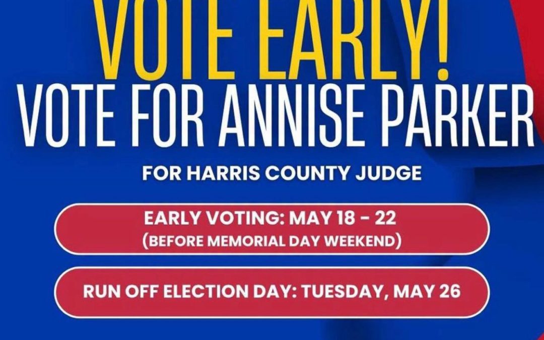 Annise Parker: ¡Vote Temprano Este Lunes 18 de Mayo para Juez del Condado Harris!