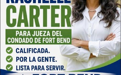 URGENTE: Vote por Rachelle Carter para Jueza del Condado de Fort Bend – El voto anticipado termina mañana viernes 22 de mayo